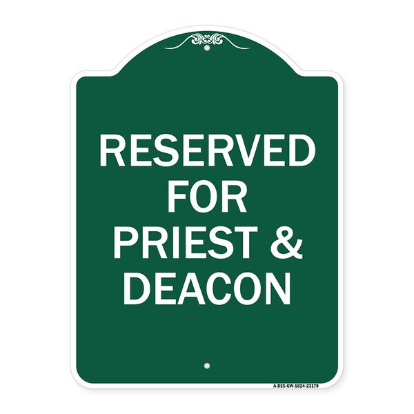 Designer Series Reserved for Priest & Deacon, Green & White Aluminum Sign, 18" x 24", GW-1824-23179